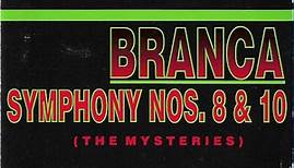 Branca - Symphony Nos. 8 & 10 (The Mysteries)