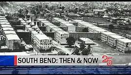 South Bend: Then & Now