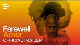 FAREWELL AMOR | Official Trailer | Exclusively on MUBI