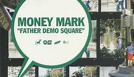 Money Mark - Father Demo Square
