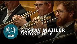Gustav Mahler - Sinfonie Nr. 6 a-Moll | Jukka-Pekka Saraste | WDR Sinfonieorchester