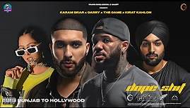 Dope Shit - Garry (ft. The Game, Kirat Kahlon & Karam Brar) | Punjabi Hip-Hop Song 2023
