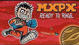 MxPx "Ready To Rage" (Official Music Video)
