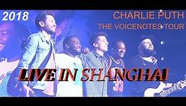 Charlie Puth: The VoiceNotes Tour - Live in Shanghai (October 31st, 2018) [FULL CONCERT]