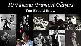 10 Famous Trumpet Players You Should Know