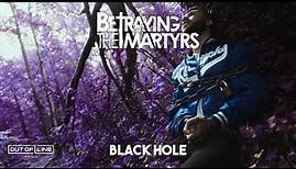 BETRAYING THE MARTYRS - Black Hole (Official Music Video)