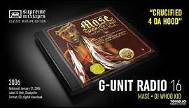 G-UNIT RADIO 16- Mase- 10 Years of Hate (50 Cent & DJ Whoo Kid feat. Mase)