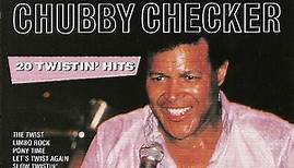 Chubby Checker - 20 Twistin' Hits
