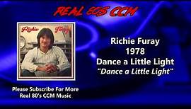 Richie Furay - Dance a Little Light