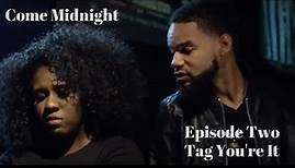 Come midnight Ep 2: Tag You're It