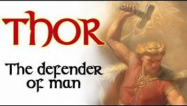 Thor - The Defender of Man (Norse Mythology Explained)