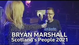 Bryan Marshall | Scotland's People 2021 | BBC Scotland