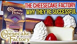 The History of Cheesecake Factory - Why They're Successful