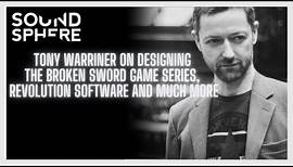TONY WARRINER talks designing the BROKEN SWORD GAMES, REVOLUTION SOFTWARE and more