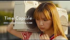 EIKO[Time Capsule]with EAST SOUTH feat. KABE