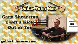 I Get A Kick Out Of You - Gary Shearston (Cole Porter) Acoustic Guitar Lesson