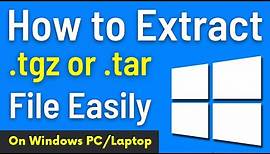 How To Extract .TGZ Or .TAR File In Windows Operating System | Unzip TGZ File (Simple & Quick)