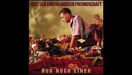 Deutsch Amerikanische Freundschaft - Nur noch einer Album Info