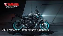 2024 Yamaha MT-07: Features & Benefits