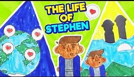 The Life of Stephen l God's Story