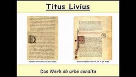 Titus Livius - ab urbe condita: Vorstellung des Werkes (Historiografie | Latein)