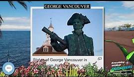 George Vancouver 🗺⛵️ WORLD EXPLORERS 🌎👩🏽‍🚀