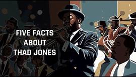 Thad Jones: 5 Fascinating Facts About the Jazz Legend