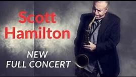 Scott Hamilton - New Full Concert - Amazing Scott
