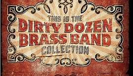 Dirty Dozen Brass Band - This Is The Dirty Dozen Brass Band Collection