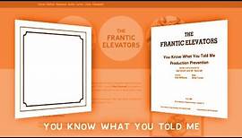 Frantic Elevators - You Know What You Told Me