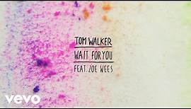 Tom Walker, Zoe Wees - Wait for You (Lyric Video)