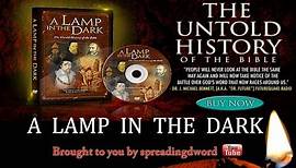 A Lamp In The Dark - The Untold History Of The Bible ~ Full Documentary