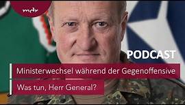 #147 Ministerwechsel während der Gegenoffensive | Podcast Was tun, Herr General? | MDR