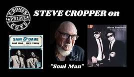 Steve Cropper on Soul Man: Sam & Dave, Blues Brothers