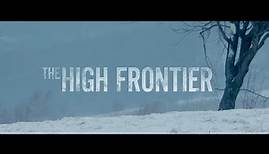 THE HIGH FRONTIER (2016) - official trailer HD