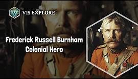 The Legendary Adventures of Frederick Russell Burnham | Explorer Biography