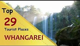 "WHANGAREI" Top 29 Tourist Places | Whangarei Tourism | NEW ZEALAND