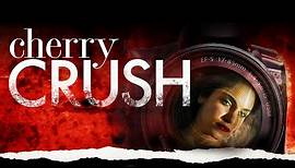 Cherry Crush - Full Movie