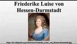 Friederike Luise von Hessen-Darmstadt