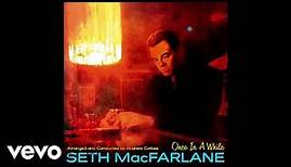 Seth MacFarlane - Half As Lovely (Twice As True) (Audio)