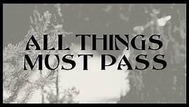George Harrison - All Things Must Pass (Lyrics)