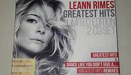 LeAnn Rimes - Greatest Hits & Dance Like You Don't Give A.... (Greatest Hits Remixes)