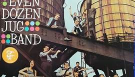 The Even Dozen Jug Band - The Even Dozen Jug Band