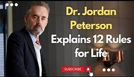 Dr. Jordan Peterson Explains 12 Rules for Life
