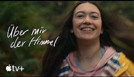 Über mir der Himmel — Offizieller Trailer | Apple TV+
