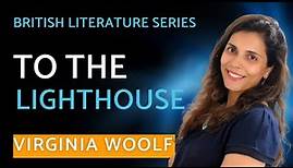 To the Lighthouse by Virginia Woolf - NET | SET | British Literature Series - Heena Wadhwani