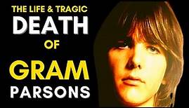 The Life & TRAGIC Death Of Gram Parsons (1946 - 1973) What Happened To Gram Parsons?