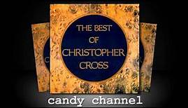 Christopher Cross - The Best Of Christopher Cross (Full Album)