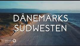 "Grenzenlos - Die Welt entdecken" in Dänemarks Südwesten