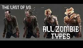 ALL TYPES OF ZOMBIES - The Last Of Us